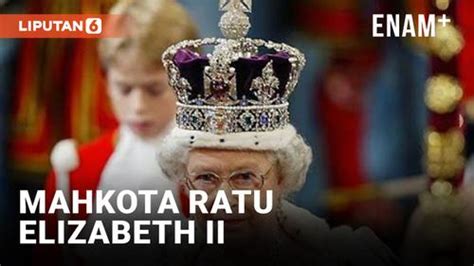 VIDEO: 3 Mahkota Berbeda yang DIkenakan Ratu Elizabeth II Semasa Hidupnya | Enamplus