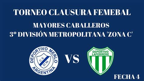 Deportivo Merlo Vs Deportivo Laferrere B Er Tiempo Femebal Ra