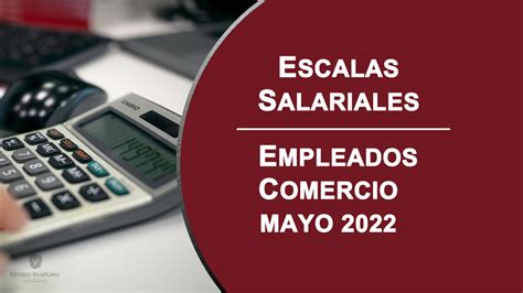 Escalas Salariales Empleados De Comercio Para MAYO 2022