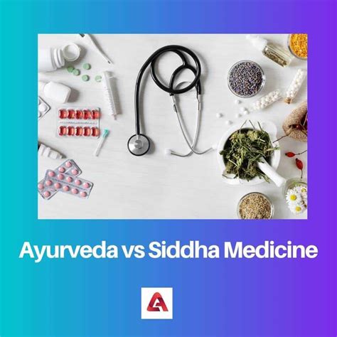 Ayurveda Vs Siddha Medicine Difference And Comparison