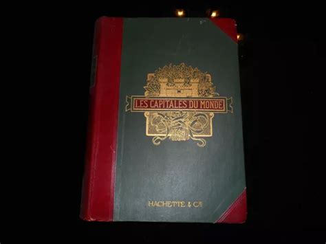 LES CAPITALES DU Monde Hachette 1892 Le Capitali Del Mondo EUR 40 00