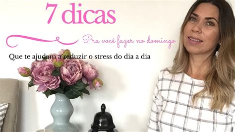 Dicas Eficientes Que Ajudam A Diminuir O Stress Do Dia A Dia Youtube