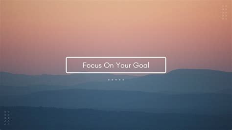 Focus On Your Goal Wallpapers Top Free Focus On Your Goal Backgrounds