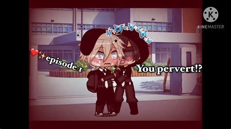 You Pervert Glmm Gay Youtube
