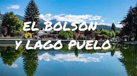 EL BOLSON Y LAGO PUELO YouTube