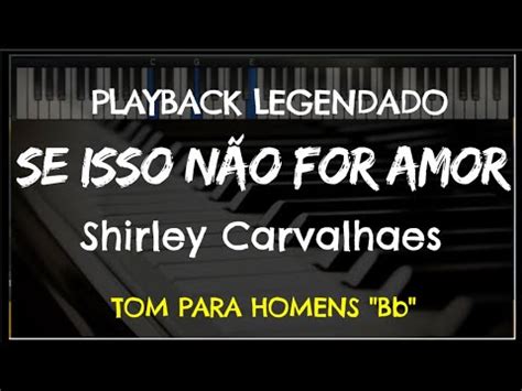 Se Isso Não For Amor PLAYBACK LEGENDADO no Piano TOM MASCULINO Bb