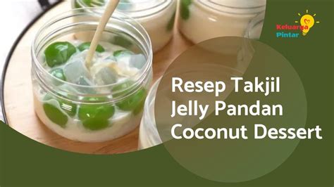 Takjil Jelly Pandan Coconut Dessert Manis Gurih Disajikan Dingin