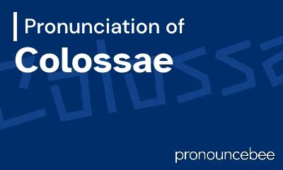 how to pronounce colossae in the bible