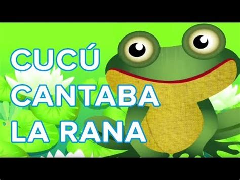 Cu cu cantaba la rana canción infantil YouTube