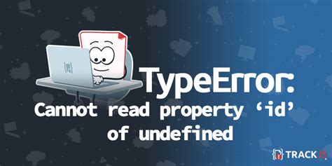 Cannot Read Properties Of Undefined Reading Id Trackjs