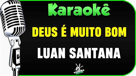 Deus Muito Bom Luan Santana Karaok Youtube