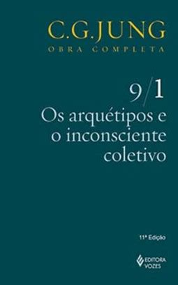 Os arquétipos e o inconsciente coletivo C G Jung