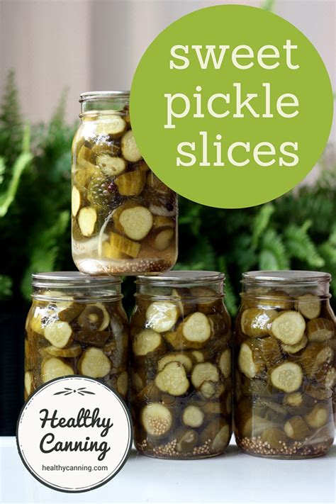 Sweet Pickle Slices Healthy Canning