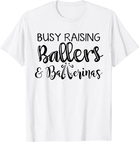 Busy Raising Ballers And Ballerinas Dance Mom Baseball Mom T Shirt White