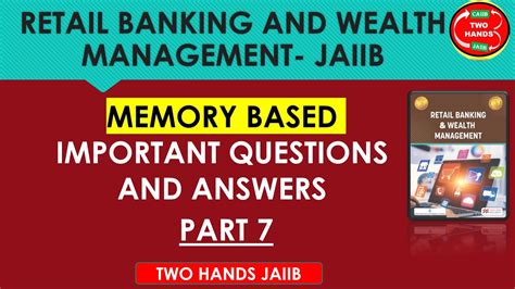 MEMORY BASED PART 7 MCQ I RETAIL BANKING AND WEALTH MANAGEMENT I TWO