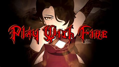 Rwby Amv Play With Fire Cinder Youtube