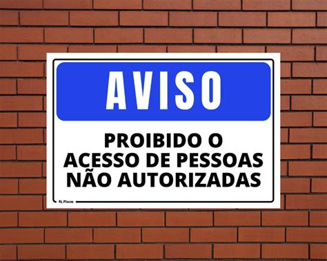 Placa Aviso Proibido Acesso Pessoas Não Autorizadas 20x30 cm