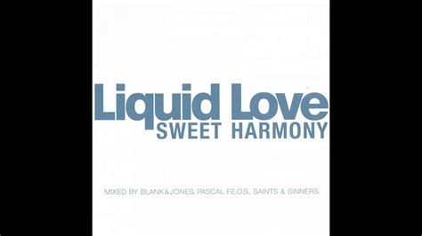 Liquid Love Sweet Harmony Blank And Jones Remix Youtube