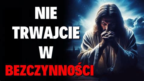 NIE TRWAJCIE W BEZCZYNNOŚCI Orędzie Jezusa Jennifer USA 30 01 2024