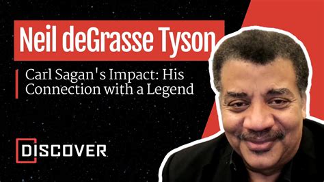 Neil Degrasse Tyson On Carl Sagan S Impact An Unforgettable Encounter