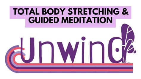 Total Body Stretching Self Love Guided Meditation Unwind Youtube