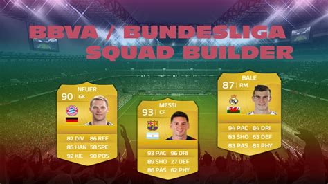 BBVA BUNDESLIGA SQUAD BUILDER W Messi Neuer And Bale Fifa 15