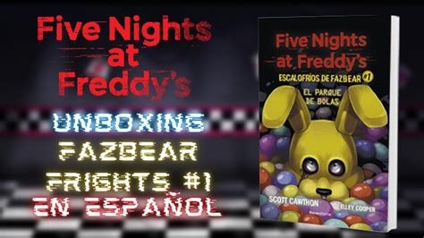 Five Nights At Freddys Escalofríos De Fazbear 1 El Parque De Bolas Unboxing Review Youtube