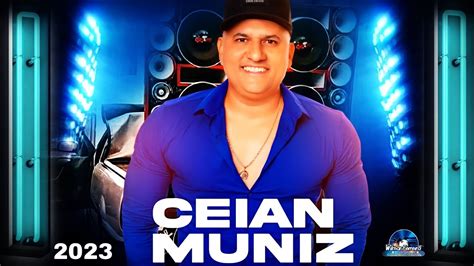 Ceian Muniz Cd Brega De Luxo RepertÓrio Novo 2023 Youtube