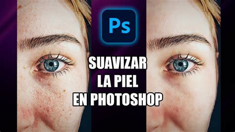 Como Suavizar La Piel Con Photoshop Youtube