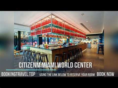 Citizenm Miami World Center Youtube