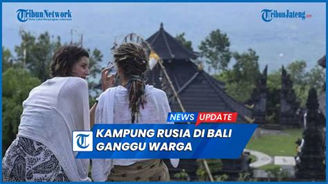 Viral Kampung Rusia Di Bali Sekelompok Turis Sewa Penginapan Ganggu