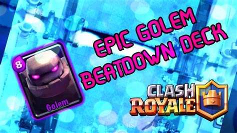 Amazing Golem Beatdown Deck Clash Royale Season Tournament Deck