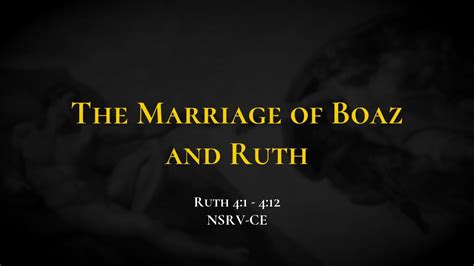 The Marriage Of Boaz And Ruth Holy Bible Ruth 4 1 4 12 Youtube