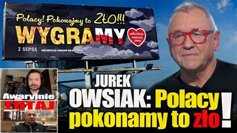 Jurek Owsiak Polacy Pokonamy To Z O Wygramy Z Seps A Przy Okazji