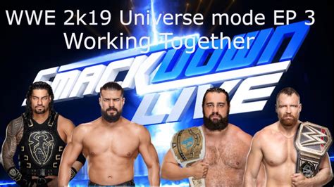 Wwe 2k19 Universe Mode Ep 3 Working Together Youtube