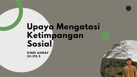 Upaya Upaya Untuk Mengatasi Ketimpangan Sosial Kindi Ahnaf Xii Ips