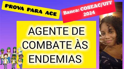 PROVA DE AGENTE DE COMBATE ÀS ENDEMIAS BANCA COSEAC UFF YouTube