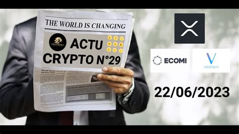 Actu crypto n29 Vechain VEVE ECOMI XRP Actu crypto générale et