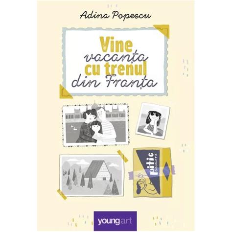 Vine Vacanta Cu Trenul Din Franta Adina Popescu Libraria Clb