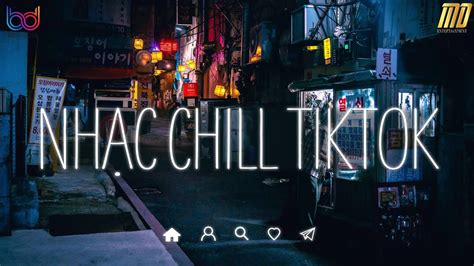 Nhạc Chill TikTok Những Bản Nhạc Lofi Chill Nhẹ Nhàng Cực Hay Nhạc Lofi Buồn Hot Nhất Hiện