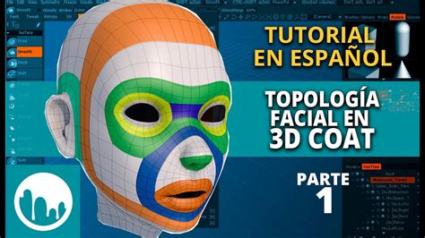 Tutorial en español retopología facial en 3DCoat Facial retopology