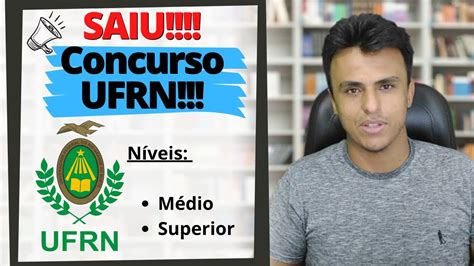 SAIU EDITAL PARA O CONCURSO DA UFRN 2021 YouTube