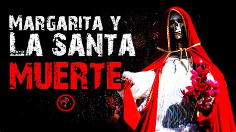 Margarita Y La Santa Muerte Relatos De Brujer A Relatos Y Leyendas