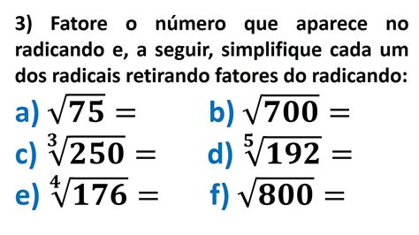 Decomponha O Radicando Em Fatores Primos E Simplifique Cada Radical