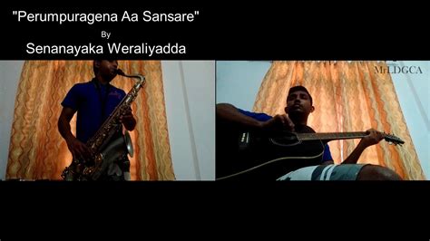 Perumpuragena Aa Sansaree Senanayaka Weraliyadda Cover Youtube