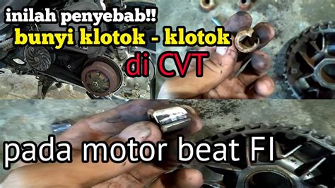 Penyebab Bunyi Cvt Kasar Pada Motor Beat FI YouTube