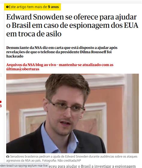 HÁ QUASE 10 ANOS Edward Snowden se ofereceu para ajudar o Brasil em