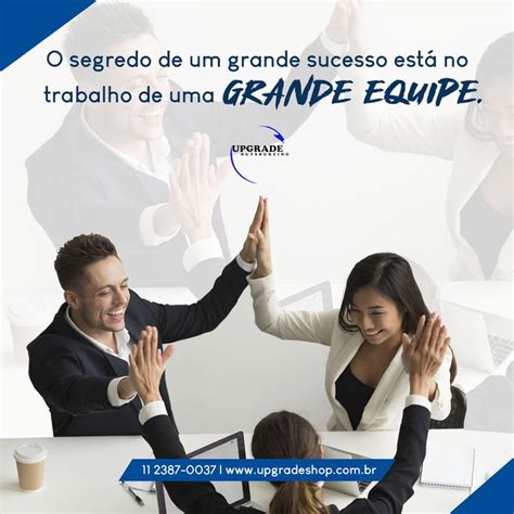 O Segredo De Um Grande Sucesso Est No Trabalho De Uma Grande Equipe