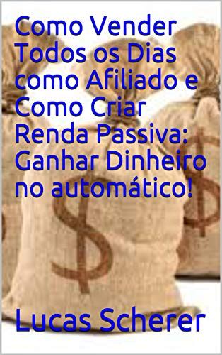 Pdf Como Vender Todos Os Dias Como Afiliado E Como Criar Renda