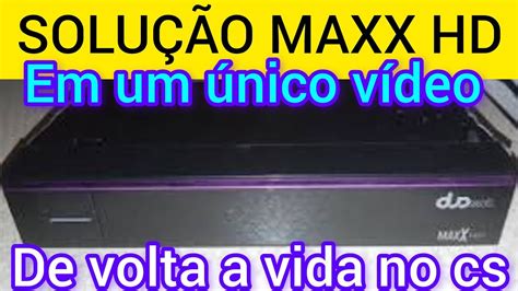 SOLUÇÃO DUOSAT MAXX HD EM UM ÚNICO VÍDEO YouTube